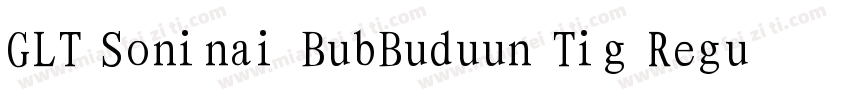 GLT Soninai BubBuduun Tig Regular字体转换
